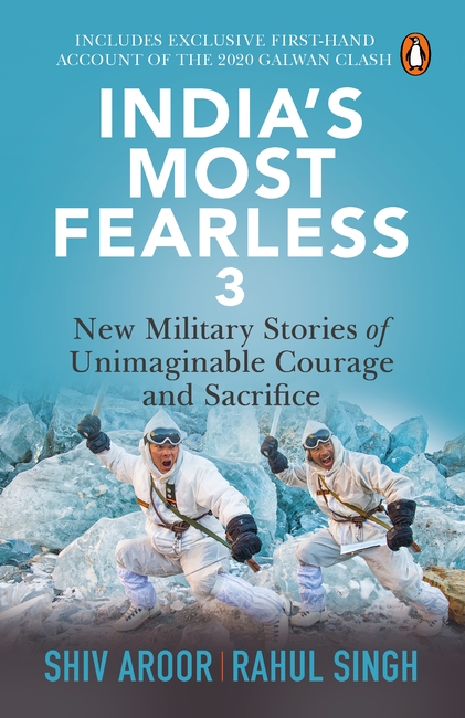 India’s Most Fearless 3 by Shiv Aroor and Rahul Singh