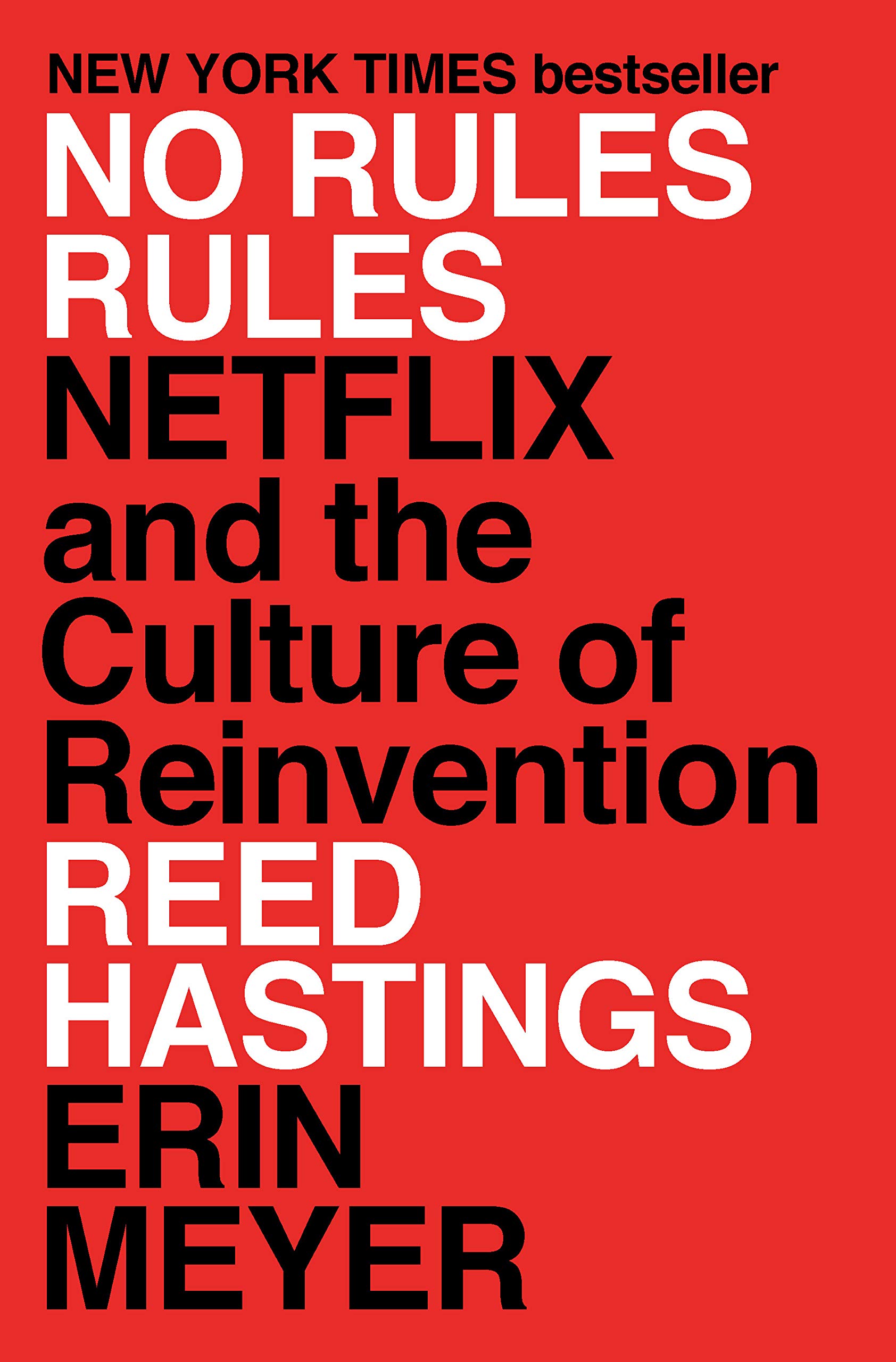  No Rules Rules - Netflix and the Culture of Reinvention by Reed Hastings, Erin Meyer