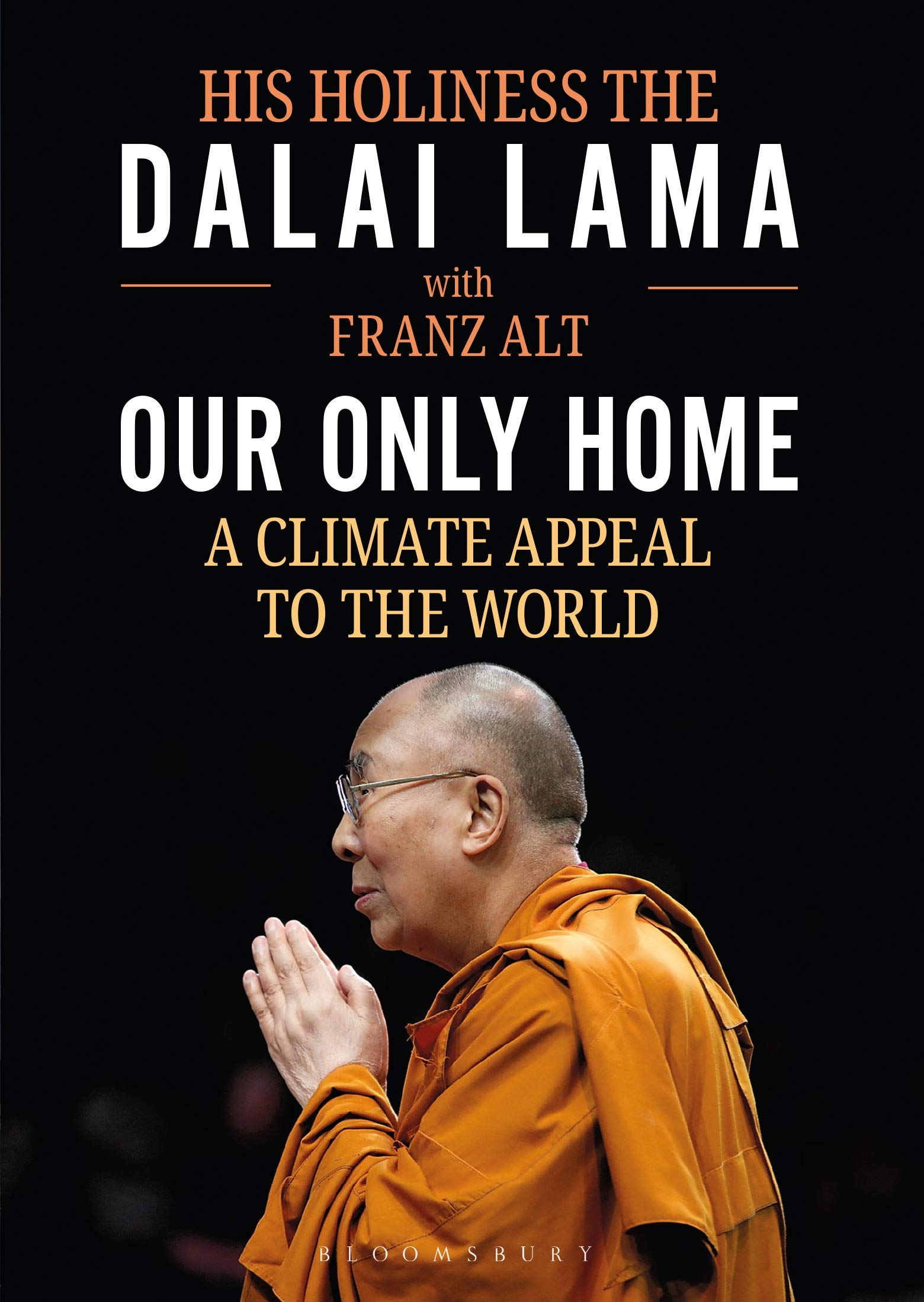  Our Only Home - A Climate Appeal to the World by The Dalai Lama and Franz Alt
