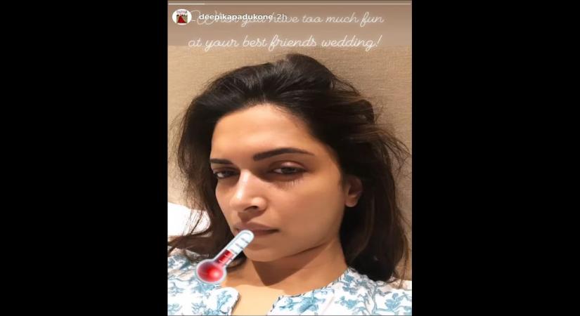 Actress Deepika Padukone on Monday shared that she has fallen ill after having "too much fun" at her best friend's wedding. Deepika along with her husband Ranveer Singh recently attended the wedding of the actress's friend in Bengaluru.