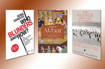 Who Blunders And How? The Dumb Side Of The Corporate World, Author: Robin Banerjee; Allahu Akbar - Understanding The Great Mughal In Today's India; Author: Manimugdha S. Sharma; Book: The Silence And The Storm - Narratives Of Violence Against Women In India, Author: Kalpana Sharma.