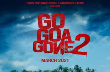 The second installment of the 2013 film "Go Goa Gone" is slated to hit the screen in March 2021.
